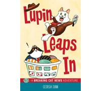 Lupin Leaps In: A Breaking Cat News Adventure Volume 1