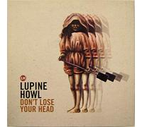 Lupine Howl - Don't Lose Your Head