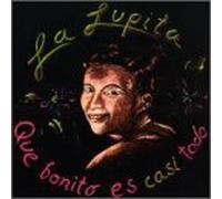 Lupita - Que Bonito ES Casi Todo
