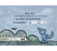 Lupo Gino e la combriccola di Boscofitto. Testo in simboli. Schede per Kamishibai. Ediz. illustrata. Con audiolibro