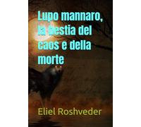 Lupo mannaro, la bestia del caos e della morte