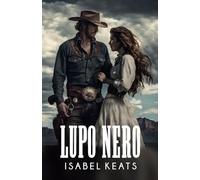 Lupo Nero: Una straordinaria storia d'amore appassionato ambientata nel selvaggio West!