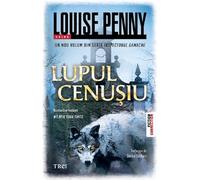 Lupul cenusiu - Louise Penny