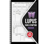 Lupus Pain & Symptom Tracker: Diary with Detailed Pain Assessment, Mood, and Medication Log for Chronic Autoimmune Disorder Management