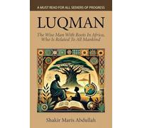 Luqman: The Wise Man With Roots In Africa, Who Is Related To All Mankind