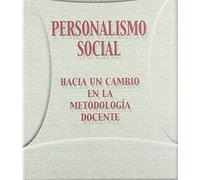 Luque Sánchez, Á: Personalismo Social. Hacia Un Cambio En La