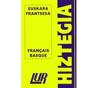 Lur hiztegia : euskara/frantsesa basque francais dictionnaire