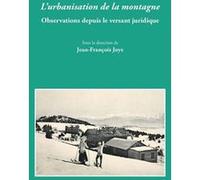 L'urbanisation de la montagne Jean-François Joye (Directeur éditorial), GRIDAUH (Edité par), Université de Savoie (Edité par), JOYE J.-F. (Auteur)
