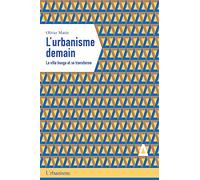 L'urbanisme demain – La ville bouge et se transforme