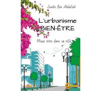 L'urbanisme du bien-être: Mieux vivre dans sa ville