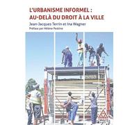 L'urbanisme informel : au-delà du droit à la ville - Jean-Jacques Terrin - Presses De L'ecole Nationale Des Ponts Et Chaussees - broché - Beau livre