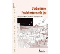 L'urbanisme, L'architecture Et Le Jeu
