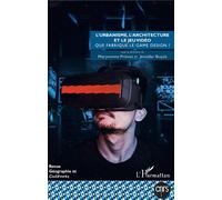 L'urbanisme, l'architecture et le jeu vidéo Que fabrique le game design ? - Collectif - L'harmattan - broché - Revue