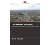 L'URBANISME NOUVEAU:: LA VOIE VERS UNE STRUCTURE DE BONNE GOUVERNANCE URBAINE