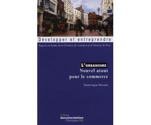 L'urbanisme - Nouvel atout pour le commerce - Dominique Moreno - Documentation Francaise - broché - Etude
