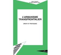 L'urbanisme Transfrontalier Droit et pratiques - Gérard Marcou - L'harmattan - broché - Livre