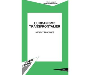 L'urbanisme Transfrontalier Droit et pratiques - Gérard Marcou - L'harmattan - broché - Livre