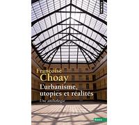 L'Urbanisme, utopies et réalités: Une anthologie