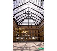 L'Urbanisme, utopies et réalités - Une anthologie - Françoise Choay - Points - Livre