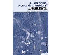 L'urbanisme, vecteur de transitions: Franck Boutté, Grand Prix de l'urbanisme 2022