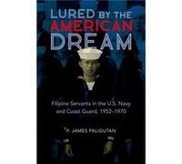 Lured by the American Dream - P. James Paligutan - University of Illinois Press - Livre en Anglais - Hardback P. James PaligutanP. James Paligutan (Auteur)