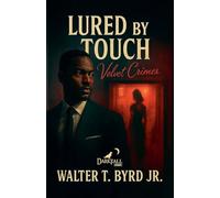 Lured By Touch: Velvet Crimes