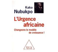 L'urgence Africaine - Changeons Le Modèle De Croissance !