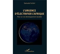 L'urgence d'électrifier l'Afrique Pour un vrai développement durable - Samuele Furfari - L'harmattan - broché - Etude
