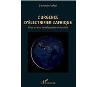 L'urgence d'électrifier l'Afrique: Pour un vrai développement durable
