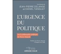 L'urgence du politique Jean-Pierre Delange (Editeur en chef), Daniel Tanguay (Editeur en chef)