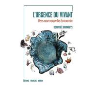 L'urgence du vivant - Vers une nouvelle économie - Dorothée BROWAEYS - Les Peregrines Eds - broché - Essai