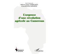 Alphonse Zozime Tamekamta et Jean Koufan Menkéné – L'urgence d'une révolution agricole au Cameroun