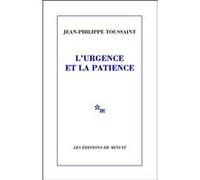 L'urgence et la patience Jean-Philippe Toussaint (Auteur)
