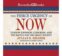 L'urgence féroce du Moment : Lyndon Johnson, Le Congrès et la Bataille pour la Grande société [Import]