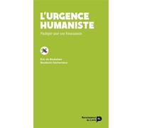 L'urgence humaniste Plaidoyer pour une renaissance - Eric De Beukelaer - Renaissance Du Livre - broché - Essai
