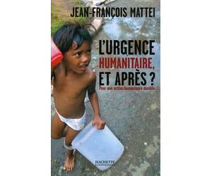 L'urgence Humanitaire, Et Après ? - De L'urgence À L'action Humanitaire Durable
