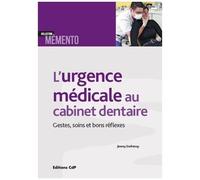 L'urgence médicale au cabinet dentaire – Gestes, soins et bons réflexes – CDP