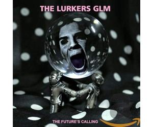 Lurkers Glm, the - The Future'S Calling