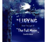 Lurking Under The Light Of The Full Moon