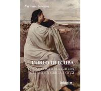 L'urlo di Ecuba. Donne contro la guerra nell'antica Grecia e oggi