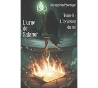 L'urne de Xalanor: L'incursion du roi