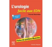 L'urologie facile aux EDN Fiches de synthèse illustrées - Thomas Besombes - Elsevier Masson - broché - Scolaire / Universitaire
