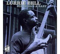 Bell, Lurrie - Blues Had a Baby [Import]