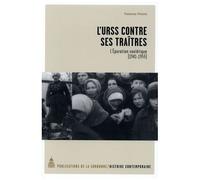 L'urss Contre Ses Traîtres - L'epuration Soviétique (1941-1955)