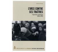 L'URSS contre ses traîtres L'Epuration soviétique (1941-1955) - Vanessa Voisin - De La Sorbonne Editions - broché - Etude