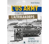 L'épopée Du Désert - Tome 2, L'us Army Face À L'afrikakorps