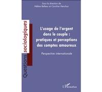 L'usage de l'argent dans le couple : pratiques et perceptions des comptes amoureux H. Belleau (Auteur), Caroline Henchoz (Auteur)