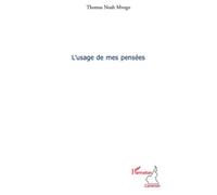 L'usage de mes pensées - Thomas Noah Mvogo - L'harmattan - broché - Livre