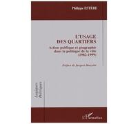 L'usage Des Quartiers - Action Publique Et Géographie Dans La Politique De La Ville (1982-1999) | Occasion