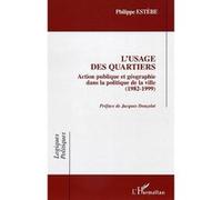 L'usage Des Quartiers - Action Publique Et Géographie Dans La Politique De La Ville (1982-1999) | Occasion